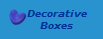 Decorative
Boxes